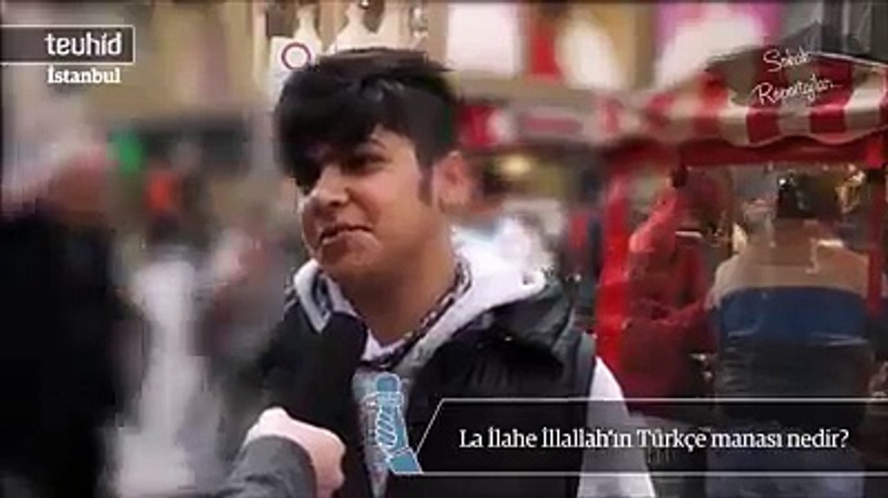 Müslümanlığın şartlarından olan Lailaheillallahın manasını sorduk neler oldu izleyin