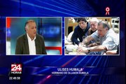 Ulises Humala: “No existe indicios de culpabilidad contra Ollanta y Nadine”