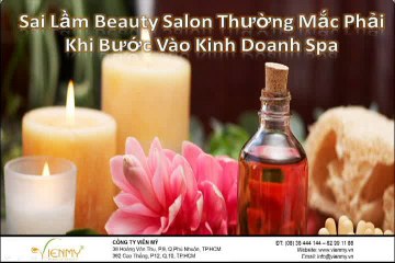 Sai lầm Beauty Salon thường mắc phải khi bước vào kinh doanh Spa