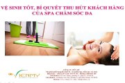 Vệ sinh tốt - Bí quyết thu hút khách hàng của các Spa chăm sóc da