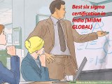 Best six sigma certification in India (MIBM GLOBAL)