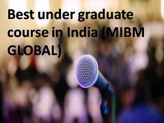 Best under graduate course in India all mba programs