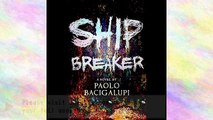 Listen to Ship Breaker Audiobook by Paolo Bacigalupi, narrated by Joshua Swanson