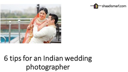 6 tips for an Indian wedding photographer