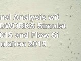 Read  Thermal Analysis with SOLIDWORKS Simulation 2015 and Flow Simulation 2015 c50bce4c