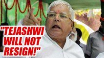 Lalu on Tejashwi Yadav's resignation; says will not resign | Oneindia News