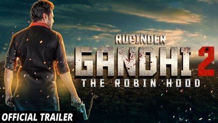 RUPINDER GANDHI 2: THE ROBINHOOD (OFFICIAL TRAILER ) | 25 Aug 2017 | Latest Punjabi Movie 2017