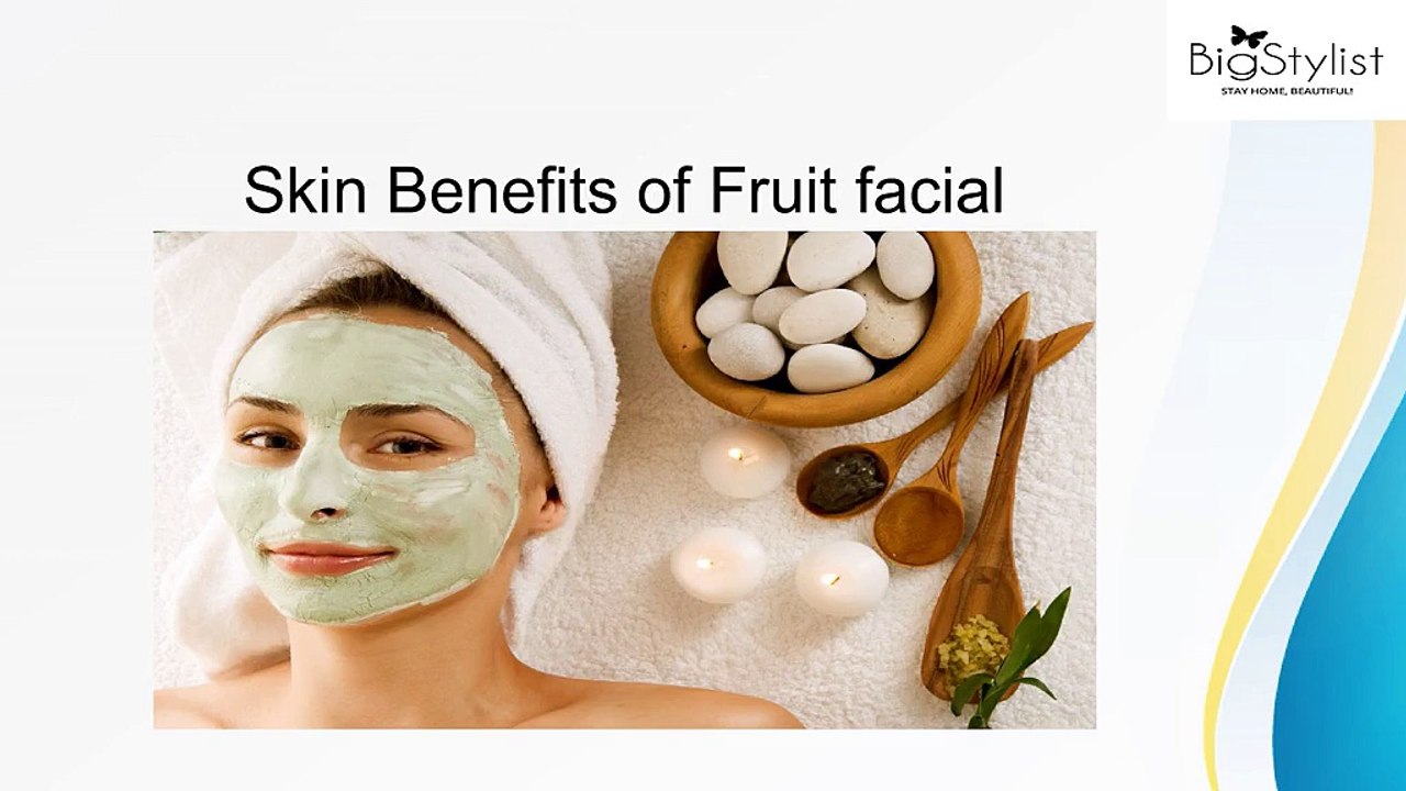 Skin Benefits of Fruit facial