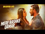 'Mere Rashke Qamar' Song - Baadshaho - Ajay Devgn, Ileana, Nusrat & Rahat Fateh Ali Khan, Tanisk