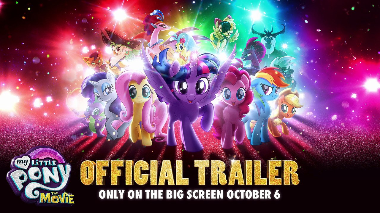 My Little Pony: The Movie Official Movie Trailer - In Theatres October 6!