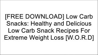 [xRhay.[F.r.e.e D.o.w.n.l.o.a.d]] Low Carb Snacks: Healthy and Delicious Low Carb Snack Recipes For Extreme Weight Loss by Linda Stevens [W.O.R.D]