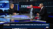 DEBRIEF | Three assailants opened fire on police officers | Friday, 14th  july 2017