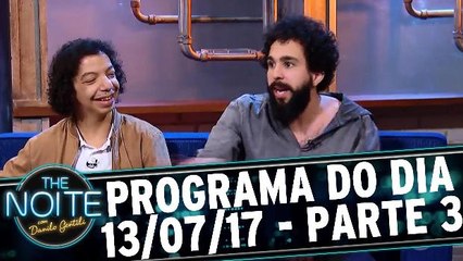 The Noite 13.07.17 - Quinta - Parte 3