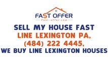 Sell My House Fast Line Lexington PA, (484) 222-4445, We Buy Line Lexington Houses