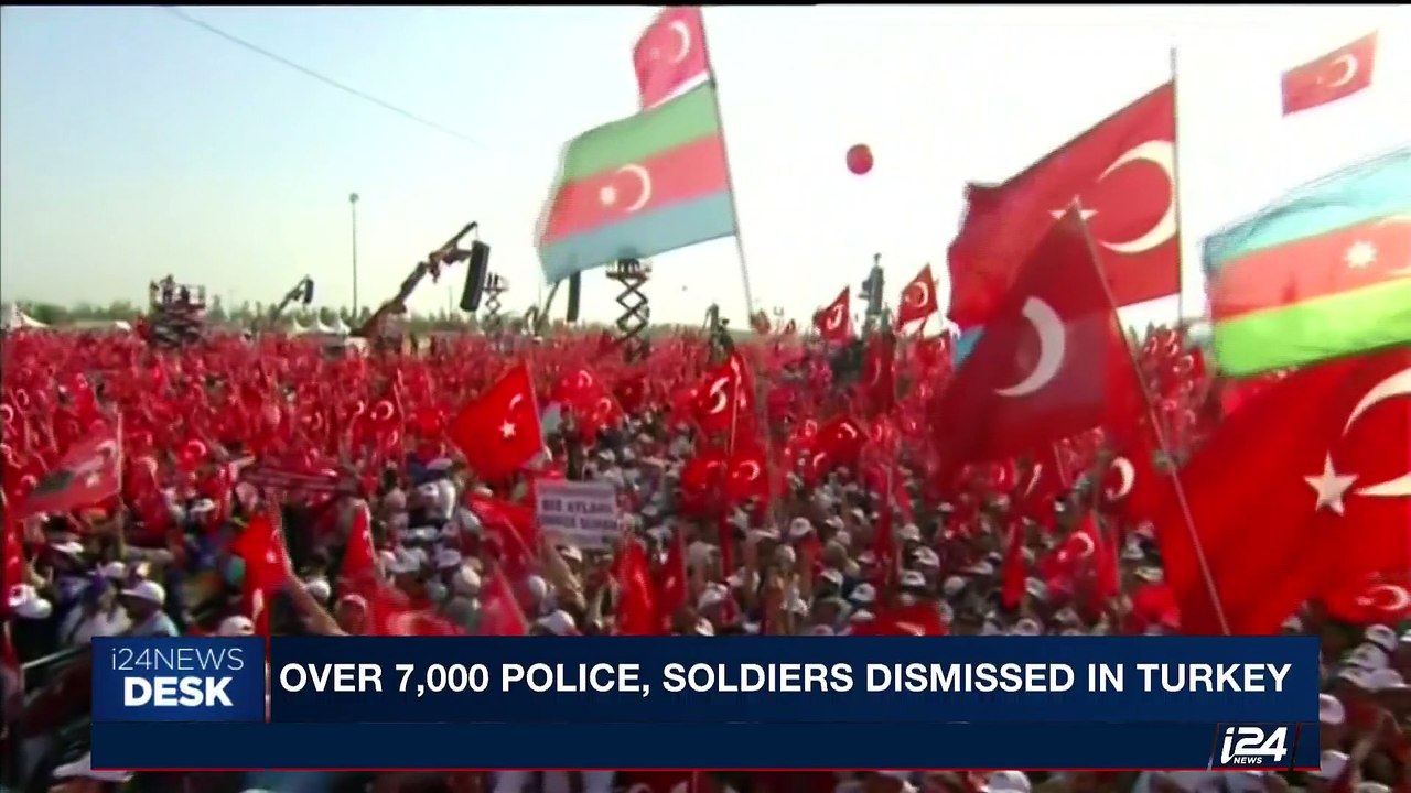 i24NEWS DESK | Over 7,000 police, soldiers dismissed in Turkey | Friday, 14th July 2017