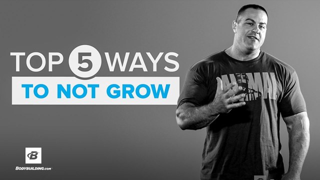 Top 5 Ways Not To Grow | IFBB Pro Evan Centopani
