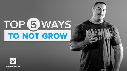 Top 5 Ways Not To Grow | IFBB Pro Evan Centopani