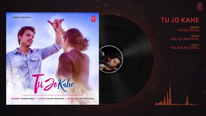 Tu Jo Kahe Full Audio Song _ Palash Muchhal _ Parth _ Anmol Malik _ Yasser Desai _ Palak Muchhal