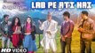 Lab Pe Aati Hai Song HD Video Sargoshiyan 2017 Khushboo Jain Keshav Kumar | New Bollywood Songs