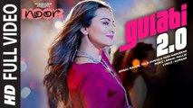 Gulabi 2.0 Full Song HD Video Noor 2017 Sonakshi Sinha Amaal Mallik Tulsi Kumar Yash Narvekar | New Songs