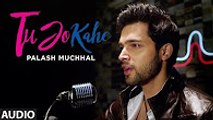 Tu Jo Kahe Full Audio Song _ Palash Muchhal _ Parth _ Anmol Malik _ Yasser Desai _ Palak Muchhal