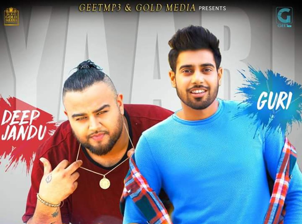Yaari (Full Song) Guri Ft Deep Jandu  Latest Punjabi Songs 2017