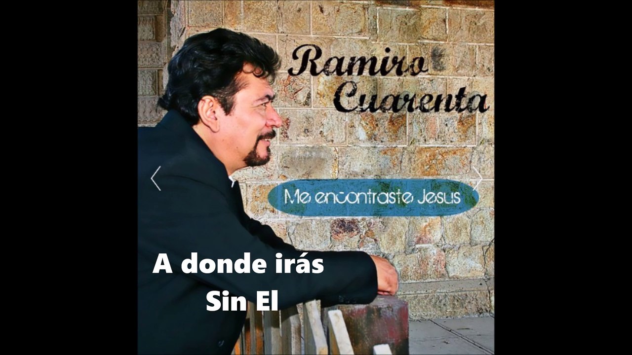 Ramiro Cuarenta - A Donde Irás Sin El