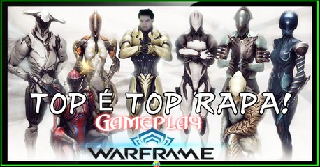 WARFRAME  - Gameplay TOP É TOP RAPA! #G030 - YouTube (720p)
