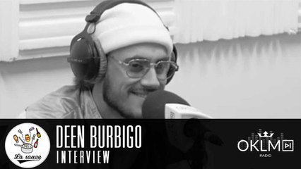 #LaSauce - Invité : DEEN BURBIGO sur OKLM Radio 31/03/2017