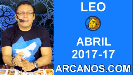 LEO ABRIL 2017-23 al 29 Abr 2017-Amor Solteros Parejas Dinero Trabajo-ARCANOS.COM