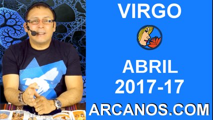 VIRGO ABRIL 2017-23 al 29 Abr 2017-Amor Solteros Parejas Dinero Trabajo-ARCANOS.COM