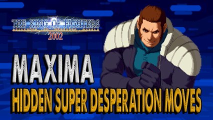 #RockySilva =MAXIMA= KOF'2002 Hidden Super Desperation Moves