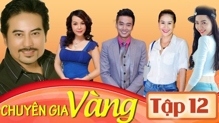 Chuyên Gia Vàng - Tập 12 - Phim Truyền Hình Việt Nam Mới Nhất 2017