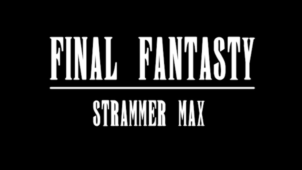 Final Fantasty - StrammerMax