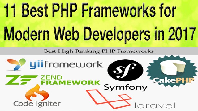 11 Best PHP Frameworks for Modern Web Developers in 2017