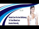 Herbal Cure For Iron Deficiency To Treat Blood Loss Anemia Naturally