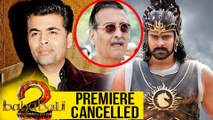 Karan Johar Cancels Baahubali 2 Premiere As A Mark Of Respect To Vinod Khanna  Vinod Khanna Death