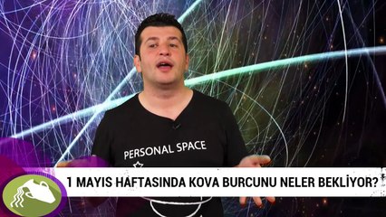 1 Mayıs haftasında Kova burcunu neler bekliyor?