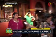 Chorrillos: violento asalto en exclusivo restaurante