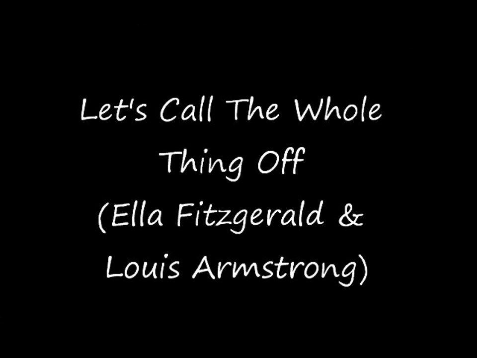 Let's Call The Whole Thing Off (ella fitzgerald & louis armstrong) - go-charts musical arrangements