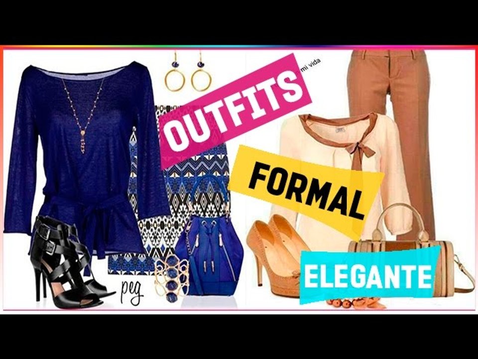 Outfits formales y elegantes I Como combinar tus prendas de una forma elegante y cómoda