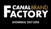 CANAL BRAND FACTORY Showreal 2107-2018