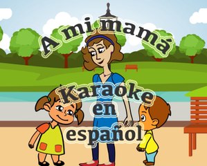 KARAOKE con letras en español de "A mi mamá"