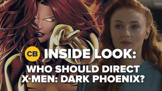 Who Should Direct X-Men: Dark Phoenix - Inside Look