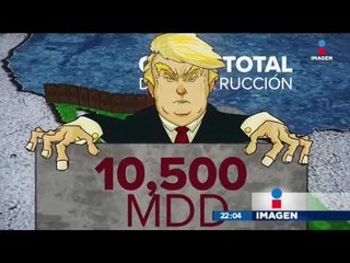 "El pinche muro" Cuánto le costaría a Estados Unidos construirlo