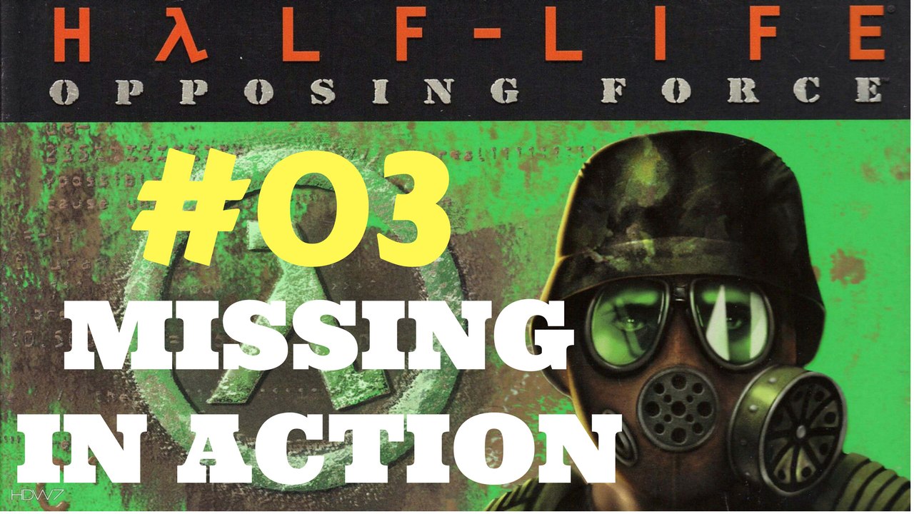 Let's Play Half Life Opposing Force - Missing In Action #03