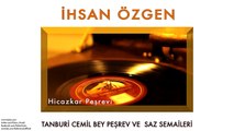 İhsan Özgen - Hicazkar Peşrevi [ Tanburi Cemil Bey Peşrev ve Saz Semaileri © 2013 Kalan Müzik ]