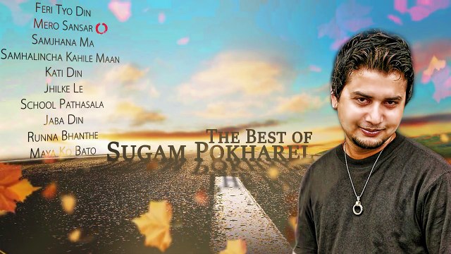 SUGAM POKHAREL All Time Golden Hits Collections Nepali Pop Songs Greatest Hits Best Of Sugam