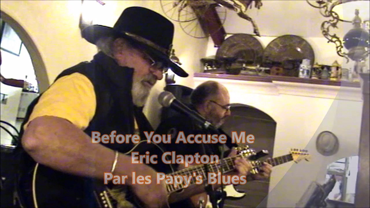 Papy's Blues  Before You Accuse Me