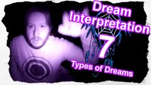 How to Interpret Dreams - 7 Types of Dreams